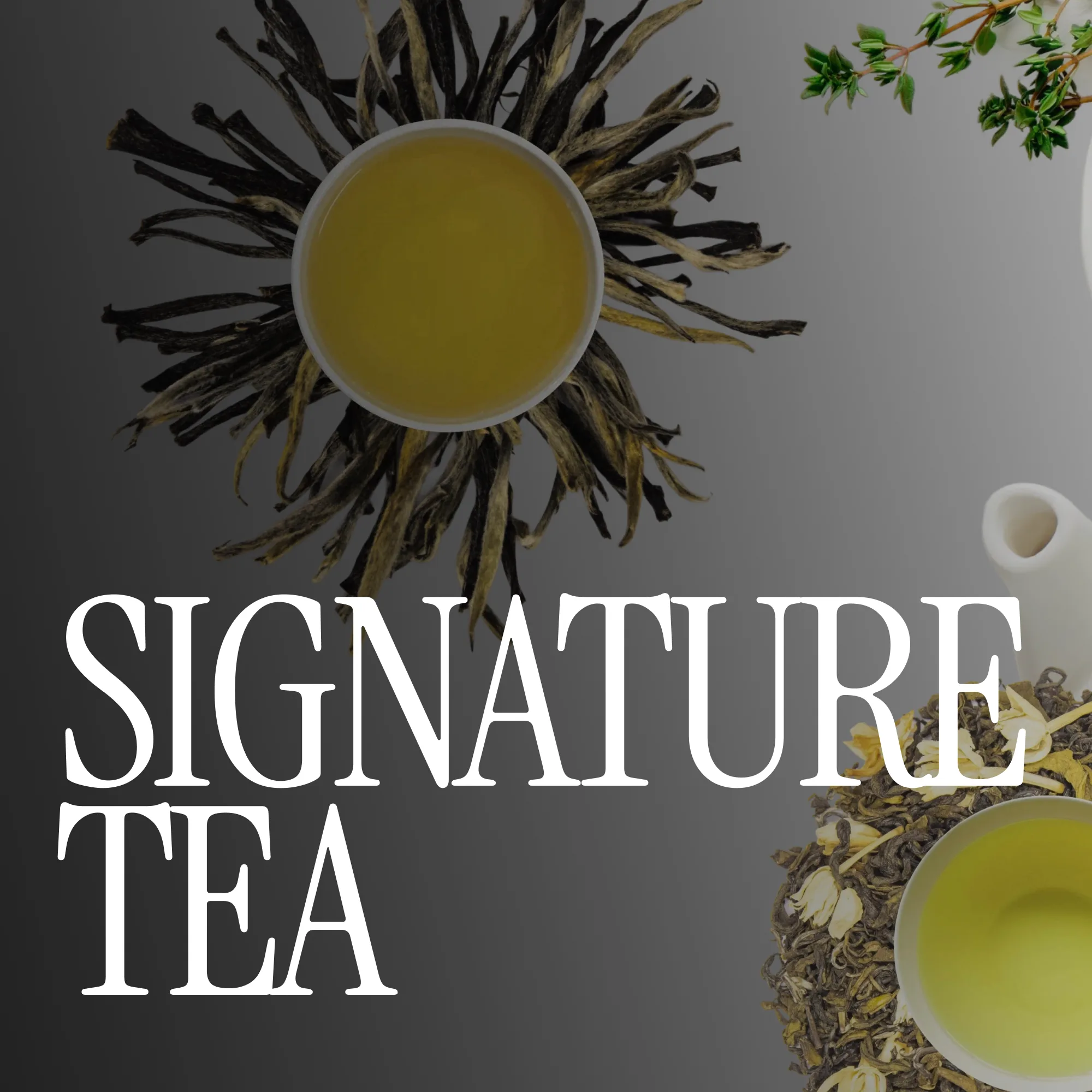 Signature Tea